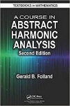 Abstract Harmonic Analysis (2E) by Gerald B. Folland